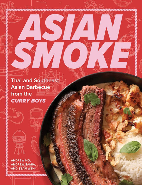 Asian Smoke: Thai and Southeast Asian Barbecue from the Curry Boys - MPHOnline.com