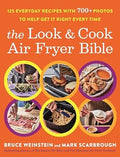 The Look and Cook Air Fryer Bible: 125 Everyday Recipes with 700+ Photos to Help Get It Right Every Time - MPHOnline.com