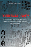 "Original Sin"? Revising the Revisionist Critique of the 1963 Operation Coldstore in Singapore - MPHOnline.com