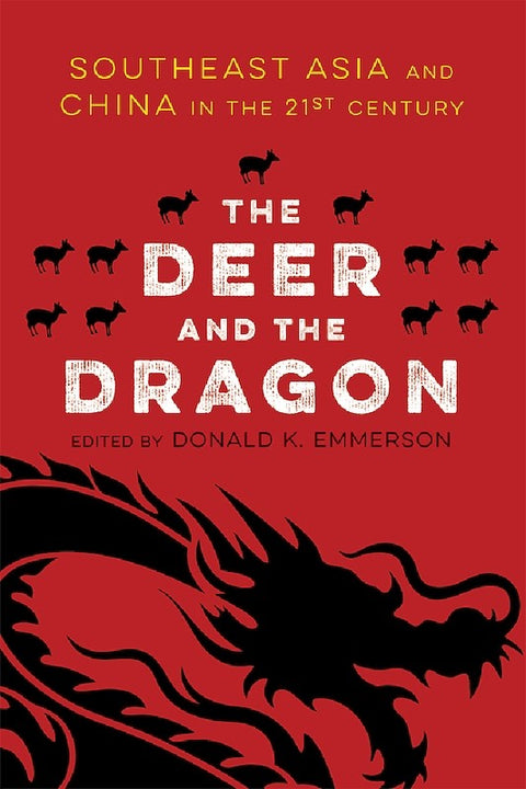 The Deer and the Dragon: Southeast Asia and China in the 21st Century - MPHOnline.com