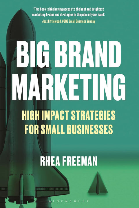 Big Brand Marketing: High Impact Strategies for Small Businesses