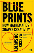 Blueprints: How Mathematics Shapes Creativity - MPHOnline.com