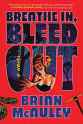 Breathe In, Bleed Out - MPHOnline.com
