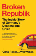 Broken Republik: The Inside Story of Germany’s Descentinto Crisis - MPHOnline.com