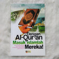 Dengan Al-Quran Masuk Islamlah Mereka! - MPHOnline.com