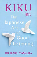 Kiku: The Japanese Art of Good Listening (Pap) - MPHOnline.com