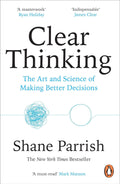 Clear Thinking: The Art and Science of Making Better Decisions - MPHOnline.com