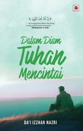 Dalam Diam Tuhan Mencintai - Galeri Ilmu - MPHOnline.com