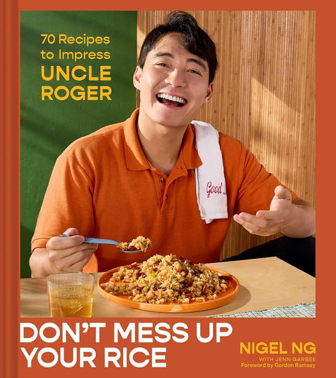 [PRE-ORDER] - Don't Mess Up Your Rice: 70 Recipes to Impress Uncle Roger (A Cookbook) (Expected 3/11/2026) - MPHOnline.com