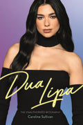 Dua Lipa: The Unauthorized Biography - MPHOnline.com