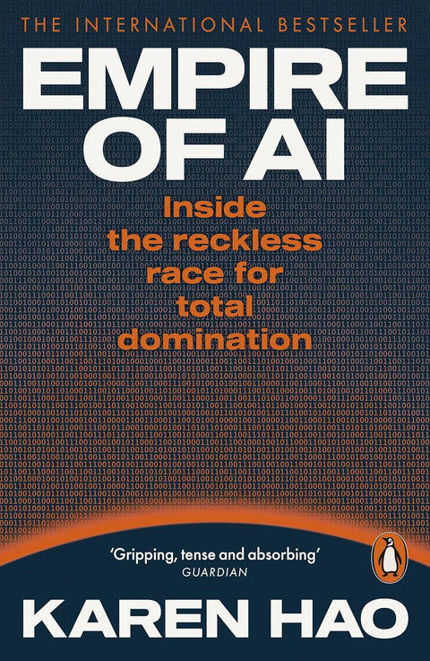 Empire of AI: Inside the reckless race for total domination (UK Edition) - MPHOnline.com