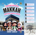Ensiklopedia Makkah Untuk Anak-Anak - Telaga Biru - MPHOnline.com