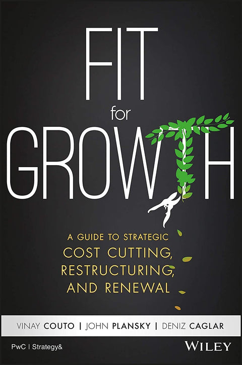 Fit For Growth:  A Guide To Strategic Cost Cutting Restructuring, And Renewal - MPHOnline.com