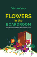 Flowers in the Boardroom: How Women Lead When They Own The Room - MPHOnline.com