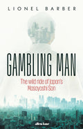 Gambling Man: The wild ride of Japan’s Masayoshi Son (Hardcover) - MPHOnline.com