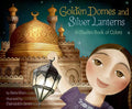 Golden Domes and Silver Lanterns: A Muslim Book of Colors - MPHOnline.com