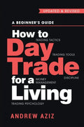 How to Day Trade for a Living: A Beginner’s Guide to Trading Tools and Tactics, Money Management, Discipline and Trading Psychology - MPHOnline.com