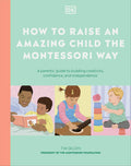 How to Raise an Amazing Child the Montessori Way - MPHOnline.com