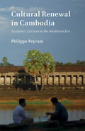 Cultural Renewal in Cambodia: Academic Activism in the Neoliberal Era - MPHOnline.com
