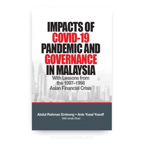 Impacts of Covid-19 Pandemic and Governance in Malaysia With Lessons from the 1997-1998 Asian Financial Crisis - MPHOnline.com