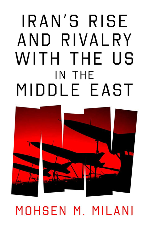 Iran's Rise and Rivalry with the US in the Middle East - MPHOnline.com