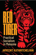 Red Tiger: Practical Socialism in Malaysia - MPHOnline.com