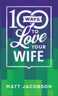 100 Ways to Love Your Wife - MPHOnline.com