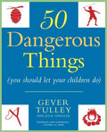 50 Dangerous Things You Should Let Your Children Do   (Reprint) - MPHOnline.com