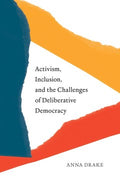 Activism, Inclusion, and the Challenges of Deliberative Democracy - MPHOnline.com