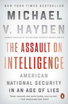 The Assault on Intelligence - American National Security in an Age of Lies  (Reprint) - MPHOnline.com