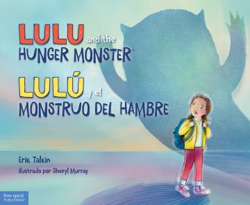 Lulu and the Hunger Monster/ Lulu Y El Monstruo Del Hambre - MPHOnline.com