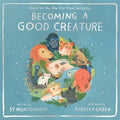 Becoming a Good Creature - MPHOnline.com