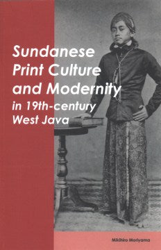 Sundanese Print Culture and Modernity in Ninteenth Century West Java - MPHOnline.com