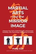 Martial Arts and the Mirror Image - Improve Your Form, Build Strength, and Increase Flexibility with Psychology and Qigong Principles - MPHOnline.com