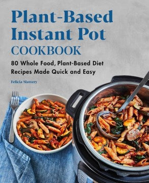 Plant-Based Instant Pot Cookbook - MPHOnline.com