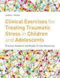 Clinical Exercises for Treating Traumatic Stress in Children and Adolescents - MPHOnline.com