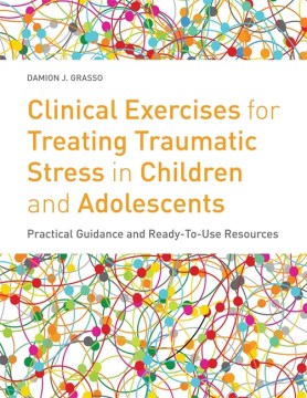 Clinical Exercises for Treating Traumatic Stress in Children and Adolescents - MPHOnline.com