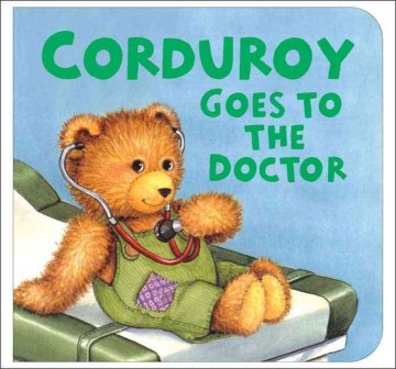 Corduroy Goes To The Doctor - MPHOnline.com