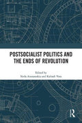 Postsocialist Politics and the Ends of Revolution - MPHOnline.com