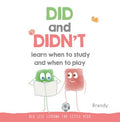 Did and Didn?t Learn When to Study and When to Play - MPHOnline.com