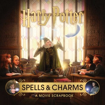 Harry Potter: Spells and Charms: A Movie Scrapbook - MPHOnline.com