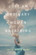 Just an Ordinary Woman Breathing - MPHOnline.com