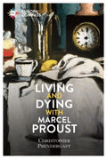 Living and Dying With Marcel Proust - MPHOnline.com