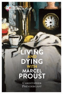 Living and Dying With Marcel Proust - MPHOnline.com