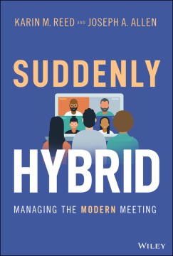 Suddenly Hybrid: Managing The Modern Meeting - MPHOnline.com