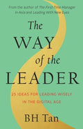 The Way of the Leader : 25 Ideas for Leading Wisely in the Digital Age - MPHOnline.com