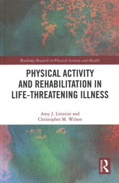 Physical Activity and Rehabilitation in Life-Threatening Illness - MPHOnline.com