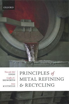 Principles of Metal Refining and Recycling - MPHOnline.com