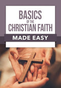 Basics of the Christian Faith Made Easy - MPHOnline.com