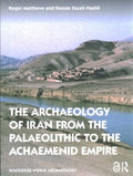 The Archaeology of Iran from the Palaeolithic to the Achaemenid Empire - MPHOnline.com